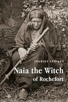 Couverture du livre « Naia the Witch of Rochefort » de Charles Geniaux aux éditions Stephane Batigne