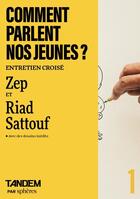 Couverture du livre « Comment parlent nos jeunes ? entretien croisé Zep et Riad Sattouf » de Zep et Riad Sattouf aux éditions Spheres