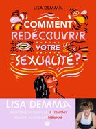 Couverture du livre « Comment redécouvrir votre sexualité ? » de Lisa Demma aux éditions Les Detonnantes