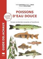 Couverture du livre « Poissons d'eau douce et de pêche : D'Europe occidentale tempérée et de Scandinavie » de Preben Dahlstrom et Yann Davitoglu et Bent J. Muus aux éditions Delachaux & Niestle