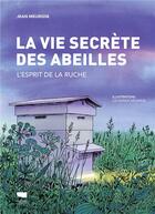 Couverture du livre « La vie secrète des abeilles : L'esprit de la ruche » de Catherine Meurisse et Jean Meurisse aux éditions Delachaux & Niestle