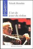 Couverture du livre « L'art de jouer du violon » de Yehudi Menuhin aux éditions Buchet Chastel