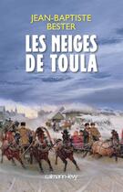 Couverture du livre « Les neiges de Toula » de Jean-Baptiste Bester aux éditions Calmann-levy