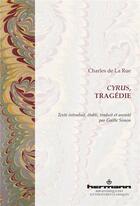 Couverture du livre « Cyrus, tragédie » de De La Rue aux éditions Hermann