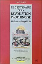 Couverture du livre « Le centenaire de la révolution dauphinoise ; Vizille, un mythe républicain » de Philippe Nieto aux éditions Pu De Grenoble