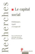 Couverture du livre « Le capital social performance, équité et réciprocité » de Bevort/Lallement aux éditions La Decouverte