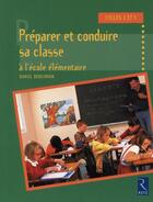 Couverture du livre « Préparer et conduire sa classe à l'école élémentaire » de Daniel Bensimhon aux éditions Retz