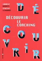 Couverture du livre « Découvrir le coaching (édition 2018) » de Laurent Buratti et Vincent Lenhardt aux éditions Intereditions