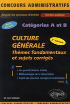 Couverture du livre « Culture générale ; thèmes fondamentaux et sujets corrigés catégorie AETB » de Guy Grand aux éditions Ellipses