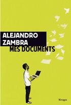 Couverture du livre « Mes documents » de Alejandro Zambra aux éditions Rivages