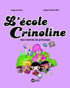 Couverture du livre « L'école Crinoline t.1 ; une rentrée de princesse » de Serge Carrere et Gregory Saint-Felix aux éditions Bd Kids