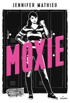Couverture du livre « Moxie » de Jennifer Mathieu aux éditions Milan