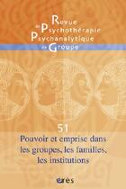 Couverture du livre « Rppg 51 - pouvoir et emprise dans les groupes, les familles, les institutions » de  aux éditions Eres