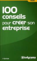 Couverture du livre « 100 conseils pour créer une entreprise (7e édition) » de  aux éditions Studyrama