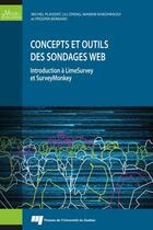 Couverture du livre « Concepts et outils des sondages web ; introduction à LimeSurvey et SurveyMonkey » de Michel Plaisent aux éditions Presses De L'universite Du Quebec