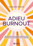Couverture du livre « Adieu burnout » de Charlene Rymsha aux éditions Editions De L'homme