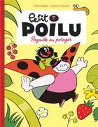 Couverture du livre « Petit Poilu Tome 3 : pagaille au potager » de Pierre Bailly et Celine Fraipont aux éditions Dupuis