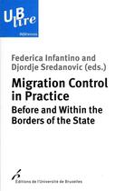 Couverture du livre « Migration control in practice : before and within the borders of the state » de Federica Infantino et Djordje Sredanovic aux éditions Universite De Bruxelles