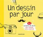 Couverture du livre « Un dessin par jour : 365 consignes de dessin pour stimuler votre créativité » de  aux éditions Chantecler