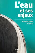 Couverture du livre « L'eau et ses enjeux (2e édition) » de Francois Anctil aux éditions De Boeck Superieur