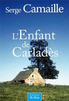 Couverture du livre « L'enfant du Carladès » de Serge Camaille aux éditions De Boree