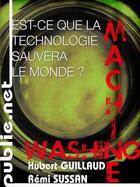 Couverture du livre « Est-ce que la technologie sauvera le monde ? » de Remi Sussan et Xavier De La Porte et Hubert Guillaud aux éditions Publie.net