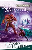 Couverture du livre « Les Royaumes Oubliés - la légende de Drizzt Tome 9 : l'invasion des ténèbres » de R. A. Salvatore aux éditions Bragelonne