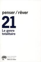 Couverture du livre « REVUE PENSER REVER n.21 ; le genre totalitaire » de  aux éditions Editions De L'olivier