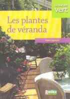 Couverture du livre « Les plantes de véranda » de Annie Lagueyrie aux éditions Rustica