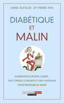 Couverture du livre « Diabétique et malin » de Anne Dufour et Pierre Nys aux éditions Quotidien Malin