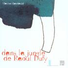 Couverture du livre « Dans La Jungle De Raoul Dufy » de Marion Bardavid aux éditions Somogy