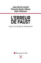 Couverture du livre « L'erreur de Faust ; essai sur la société du vieillissement » de  aux éditions Cent Mille Milliards