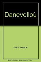 Couverture du livre « Danevellou » de Ar Floc'H Loeiz aux éditions Mouladuriou Hor Yezh