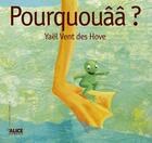 Couverture du livre « Pourquouaa » de Yaël Vent Des Hove aux éditions Alice