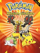 Couverture du livre « Pokémon ; mission Giratina » de  aux éditions Les Livres Du Dragon D'or