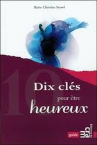 Couverture du livre « Dix clés pour être heureux » de Marie-Christine Savard aux éditions Du Cram