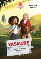 Couverture du livre « Yasmine, experte en scènes de crime » de Monique Polak aux éditions Heritage Quebec