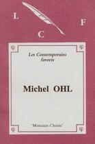 Couverture du livre « Morceaux choisis de Michel Ohl » de Michel Ohl aux éditions Les Contemporains Favoris