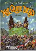 Couverture du livre « Not quite dead t.3 ; pas tout-à-fait morts ! » de Gilbert Shelton et Pic aux éditions The Troc