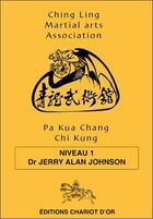 Couverture du livre « Pa kua chang chi kung niveau 1 » de Jerry Alan Johnson aux éditions Chariot D'or