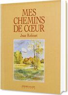 Couverture du livre « Mes chemins de coeur » de Jean Robinet aux éditions Gerard Klopp