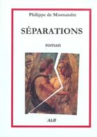 Couverture du livre « Separations » de Philippe De Momiandre aux éditions Akr