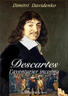 Couverture du livre « Descartes, l'aventurier inconnu » de Dimitri Davidenko aux éditions Books On Demand