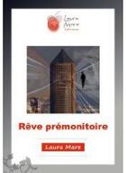 Couverture du livre « Rêve prémonitoire » de Laura Mare aux éditions Laura Mare