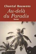 Couverture du livre « Au-delà du paradis » de Chantal Bauwens aux éditions Dervier