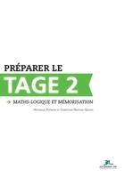 Couverture du livre « Préparer le TAGE 2 ; maths-logique et mémorisation » de Nathalie Petitbon aux éditions Aux-concours.com