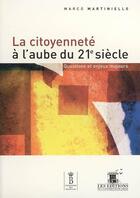 Couverture du livre « Citoyenneté à l'aube du 21e siècle » de Marco Martiniello aux éditions Universite De Liege