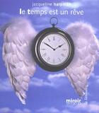 Couverture du livre « Le temps est un reve » de Jacqueline Harpman aux éditions Le Grand Miroir