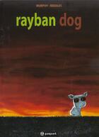 Couverture du livre « Rayban dog » de Murphy/Redolfi aux éditions Paquet