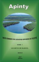 Couverture du livre « Les rives de Baduel t.1 » de Apinty aux éditions M.k.t.
